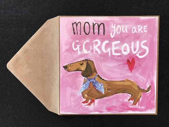 Mom You Are Gorgeous Mother’s Day Card